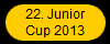 22. Junior
Cup 2013