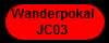 Wanderpokal 
JC03 