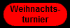 Weihnachts-
turnier